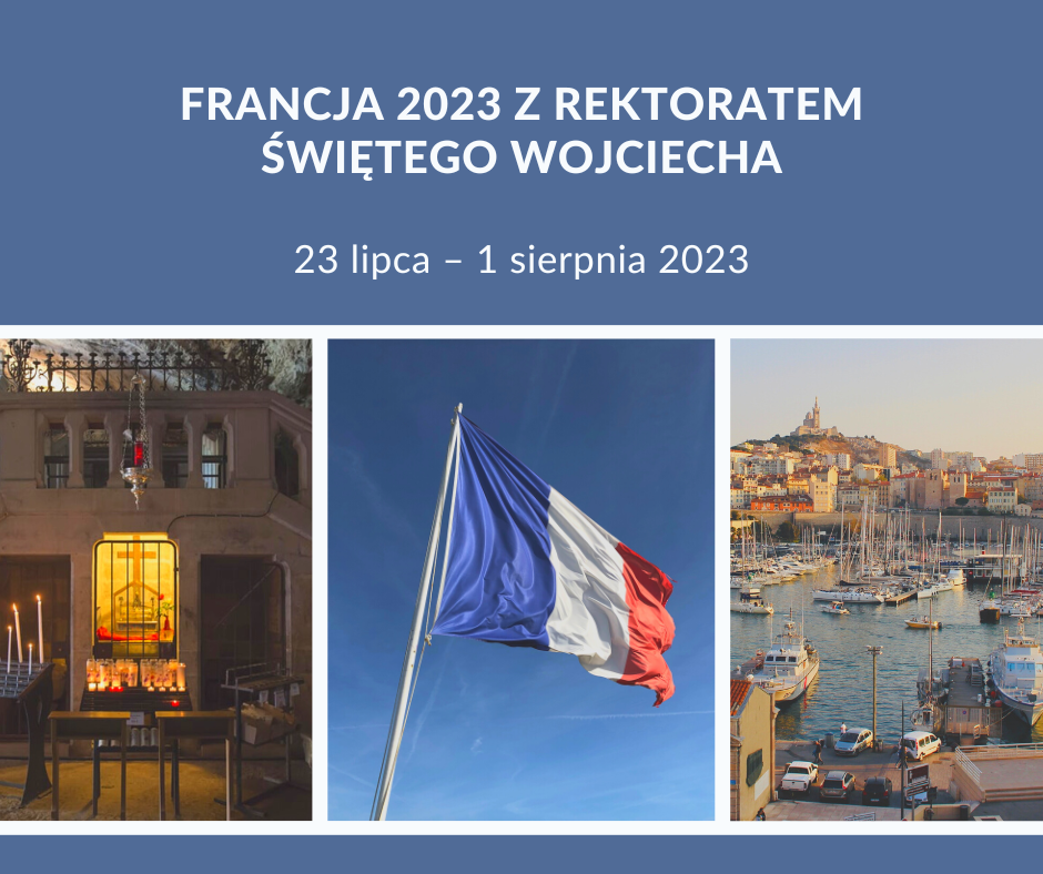FRANCJA 2023 Z REKTORATEM ŚWIĘTEGO WOJCIECHA (1)
