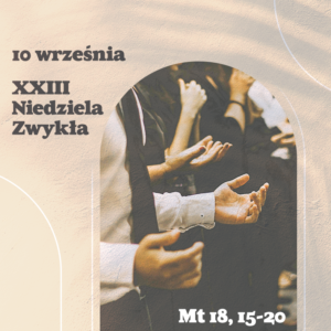 OGŁOSZENIA DUSZPASTERSKIE XXIII NIEDZIELA ZWYKŁA 10 IX 2023